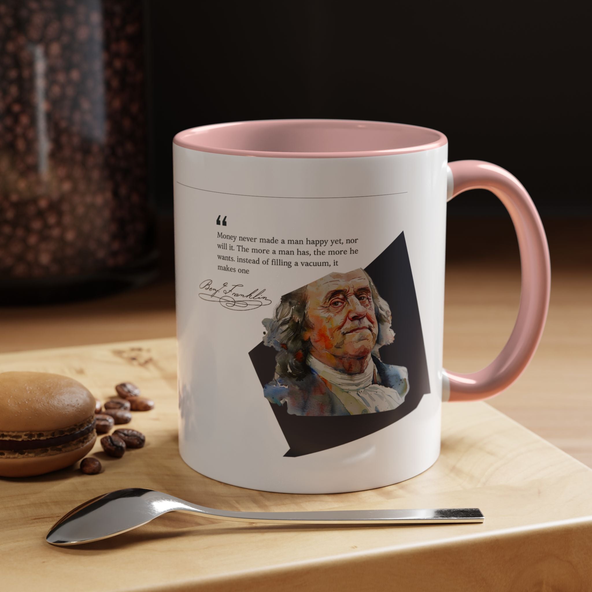 Benjamin Franklin quote - Money never made a man happy...-  Accent Coffee Mug (11, 15oz)