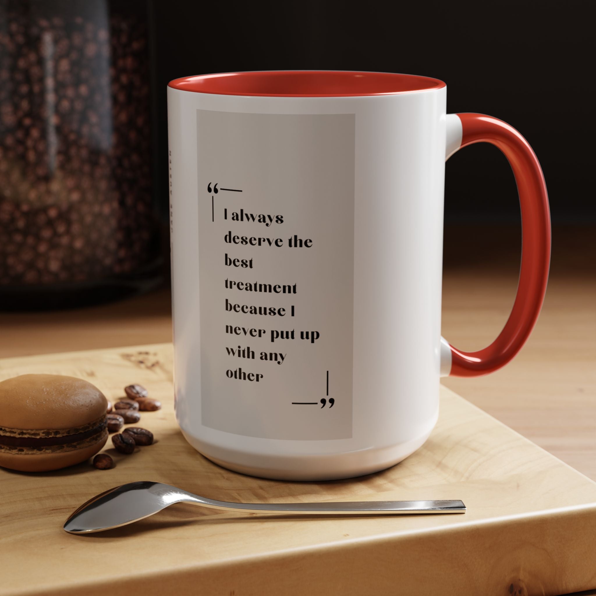 Jane Austen Best Treatment Quote Coffee Mug | Empowering Accent Mug (11, 15oz) | Perfect Gift for Literary Enthusiasts