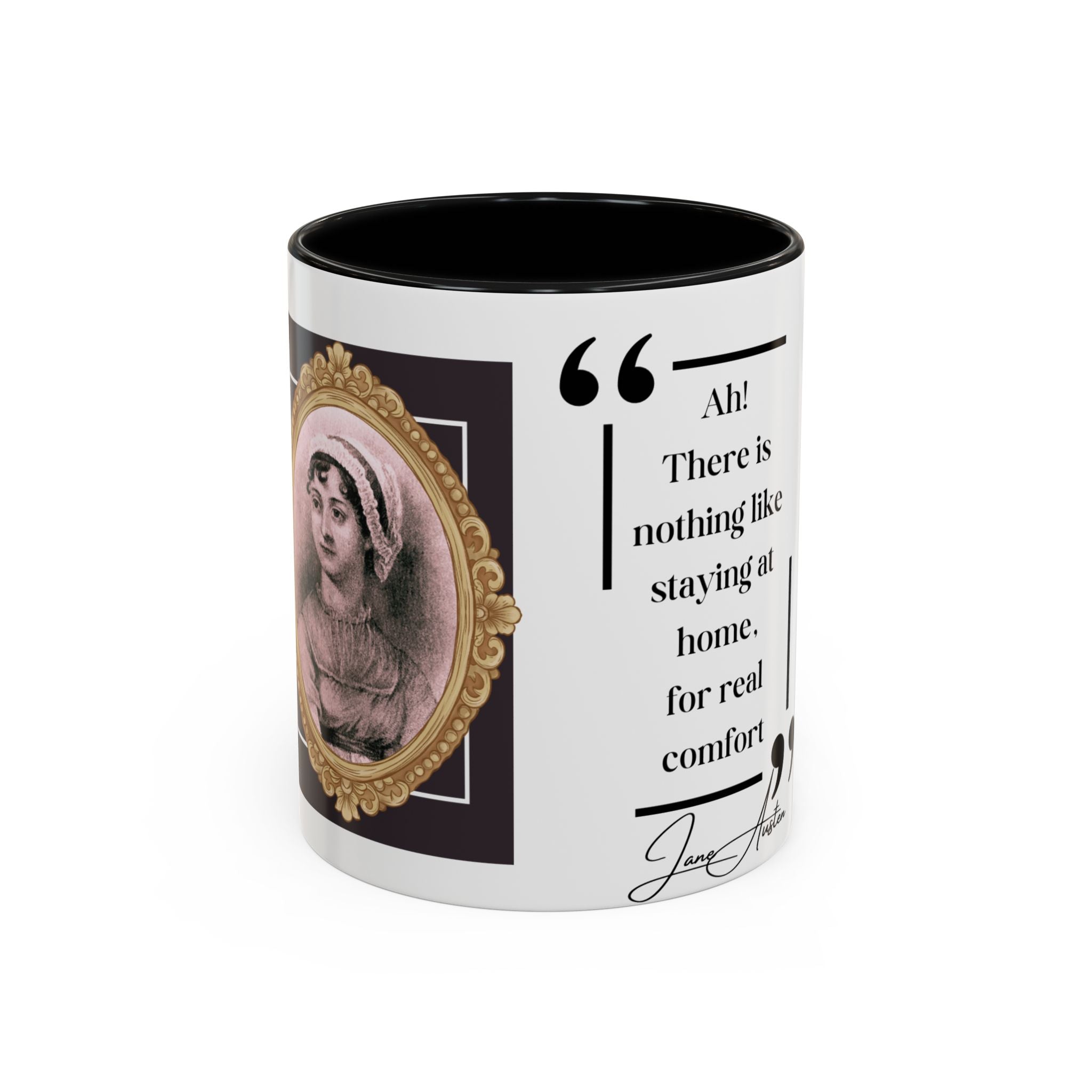 Jane Austen - Ah! There is nothing like staying at home for real comfort. Quote Accent Coffee Mug (11, 15oz)