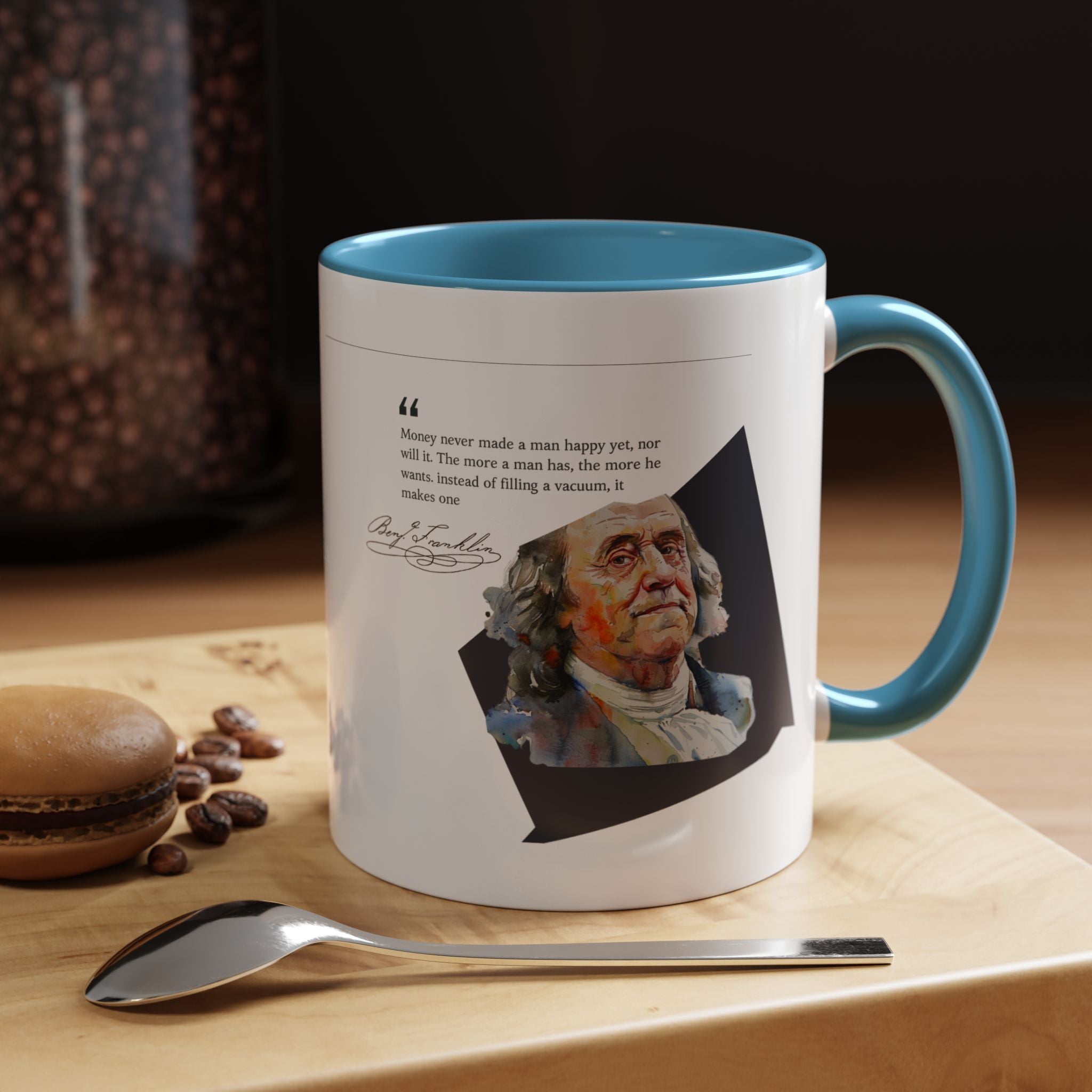 Benjamin Franklin quote - Money never made a man happy...-  Accent Coffee Mug (11, 15oz)