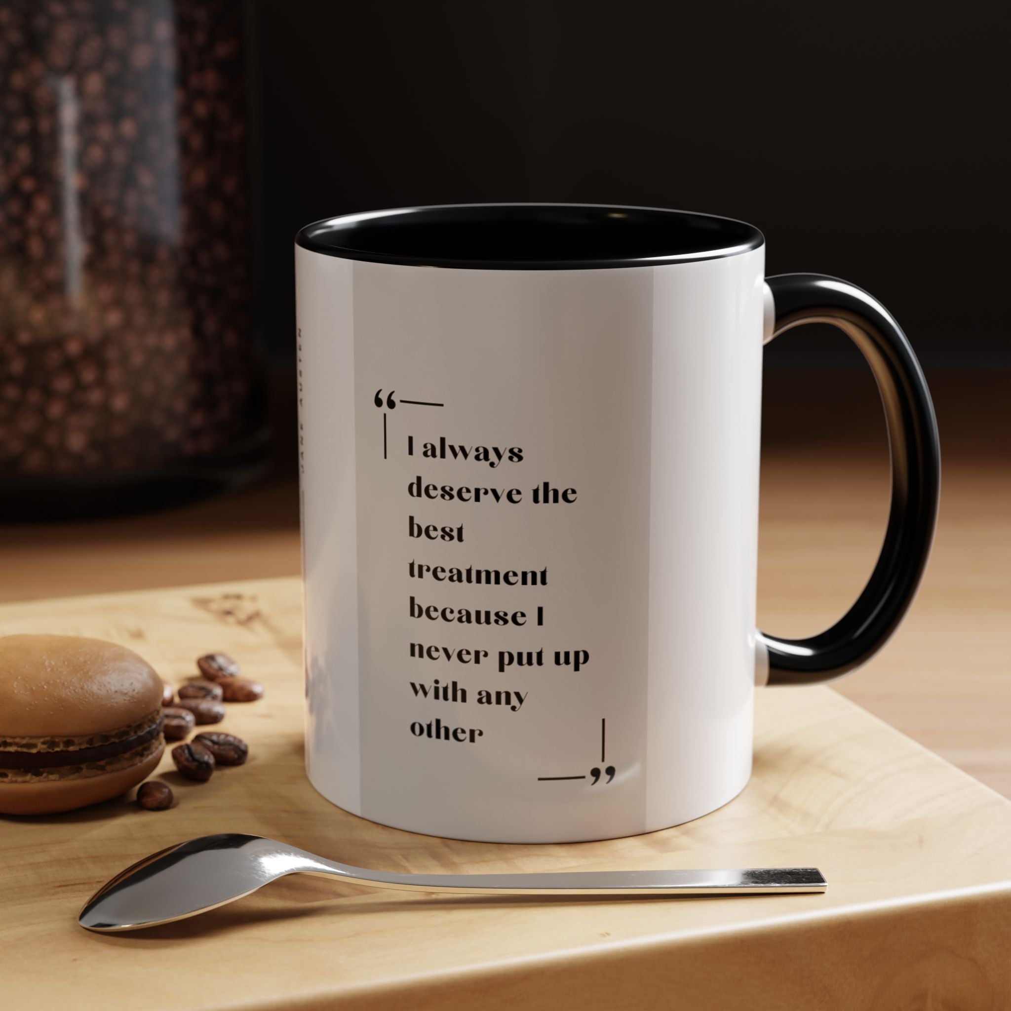 Jane Austen - I always deserve the best treatment because I never put with any other - Quote Accent Coffee Mug (11, 15oz)