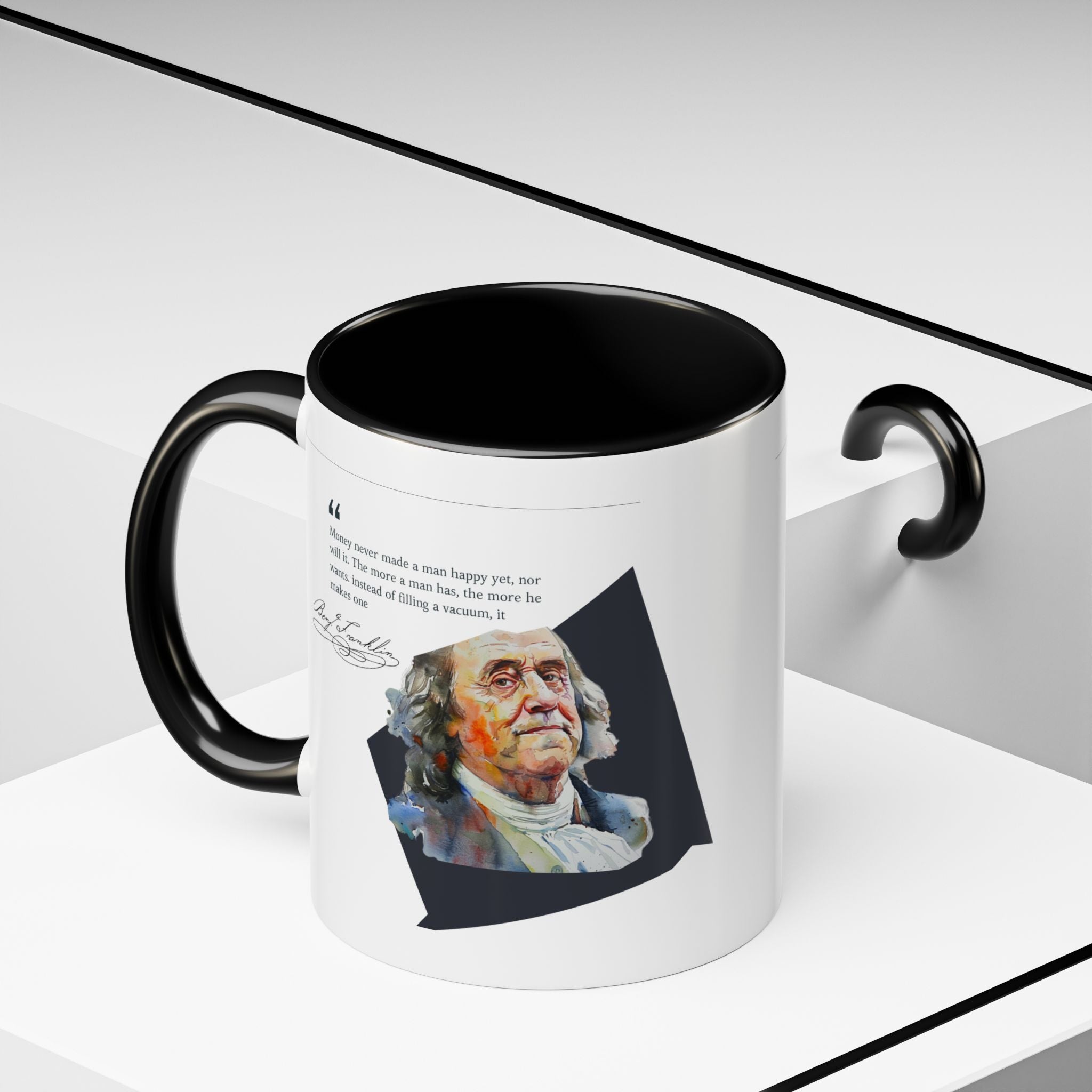 Benjamin Franklin quote - Money never made a man happy...-  Accent Coffee Mug (11, 15oz)