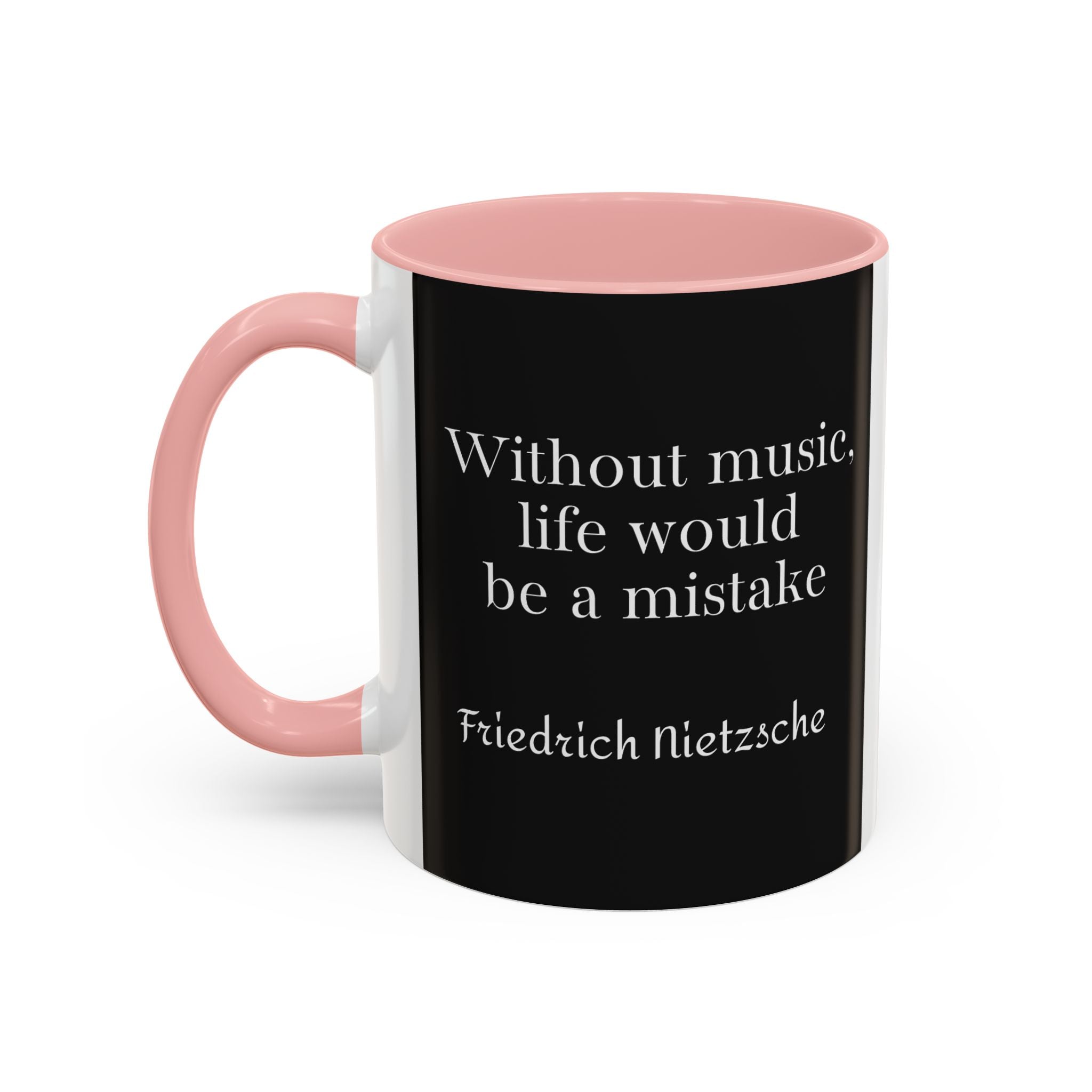 Nietzsche  - Without music, life would be a mistakeQuote Coffee Cup | 11oz, 15oz Accent Mugs for Philosophy Lovers & Thoughtful Gifts