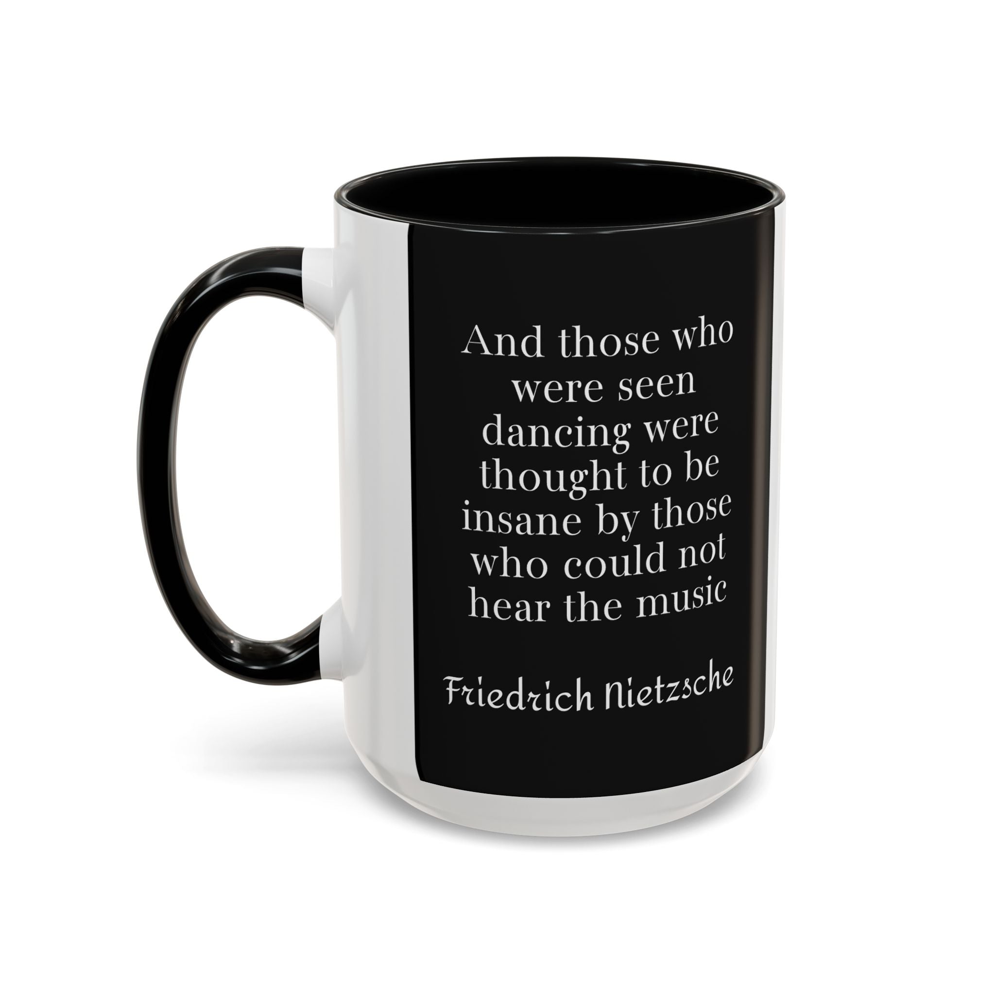 Nietzsche quote Dancing to unheard music | 11oz, 15oz Accent Mugs for Philosophy Lovers & Thoughtful Gifts